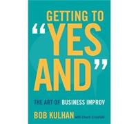Getting to Yes And by Bob Kulhan Bob Kulhan, Chuck Crisafulli (Auteur)