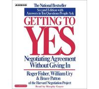 Getting To Yes: How To Negotiate Agreement Without Giving In