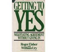 Getting to Yes: Negotiating Agreement Without Giving in