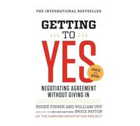 Getting to yes Roger Fisher (Auteur), Bruce Patton (Auteur), William Ury (Auteur)