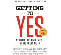 Getting to Yes: Negotiating Agreement Without Giving In