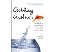 Getting Unstuck: A Guide to Discovering Your Next Career Path