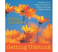 [Getting Unstuck] (By: Pema Chodron) [published: March, 2006]