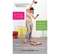 Getting Unstuck Without Coming Unglued Susan O'Doherty (Auteur)