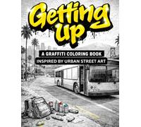 Getting Up: A Graffiti Coloring Book Inspired by Urban Street Art
