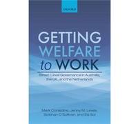 Getting Welfare To Work: Street-Level Governance In Australia, The Uk, And The Netherlands (Hardcover) Mark Considine, Jenny M Lewis, Siobhan O,sullivan, Els Sol (Auteur)