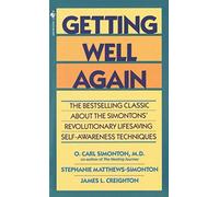 [Getting Well Again: The Bestselling Classic about the Simontons' Revolutionary Lifesaving Self-Awareness Techniques] (By: O.Carl Simonton) [published: May, 1992]