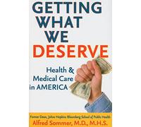 Getting What We Deserve: Health and Medical Care in America