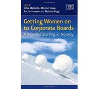 Getting Women on to Corporate Boards: A Snowball Starting in Norway - [Livre en VO] Silke Machold, Morten Huse, Katrin Hansen, Marina Brogi (Auteur)