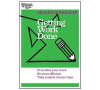 Getting Work Done (HBR 20-Minute Manager Series)