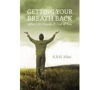 Getting Your Breath Back After Life Knocks It Out Of You