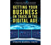 Getting Your Business On Track In The Digital Age