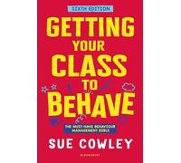Getting Your Class to Behave: The must-have behaviour management bible