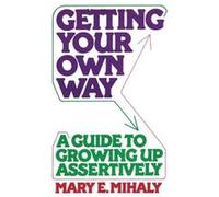 Getting Your Own Way by Mary E. Mihaly Mary E. Mihaly (Auteur)