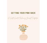 Getting Your Pink Back: A Gentle Guide To Reclaiming Yourself Postpartum