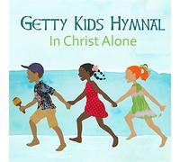 Getty Kids Hymnal-in Christ Alone