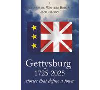 Gettysburg 1725-2025: stories that define a town