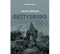 Gettysburg 1863 Vincent Bernard (Auteur)