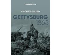 Gettysburg 1863 Vincent Bernard (Auteur)