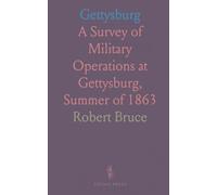 Gettysburg: A Survey of Military Operations at Gettysburg, Summer of 1863