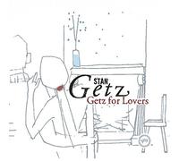 Getz For Lovers by Stan Getz (2002-05-03)