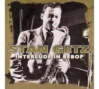 Getz,Stan - Interlude in Bebop [Import]