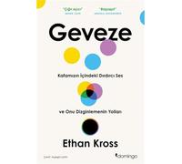 Geveze: Kafamızın İçindeki Dırdırcı Ses ve Onu Dizginlemenin Yolları