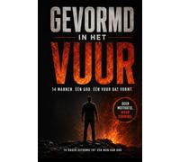 Gevormd in het Vuur: 14 mannen. Één God. Één vuur dat vormt.
