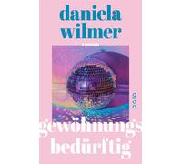 Gewöhnungsbedürftig Roman über People Pleasing, Selbstzweifel und den Mut, alte Muster zu durchbrechen - Daniela Wilmer - POLA - ebook (ePub) - Livre