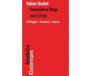 Gewundene Wege Nach China: Heidegger-daoismus-adorno