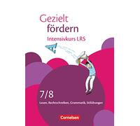 Gezielt fördern 7./8. Schuljahr - Intensivkurs LRS: Lesen, Rechtschreiben, Grammatik. Arbeitsheft