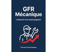 GFR Mécanique: L'ébauche d'un projet gagnant