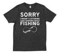 gfu6dle Sorry I Wasn't Listening I Was Thinking About Fishing Funny Gift T-Shirt Black M