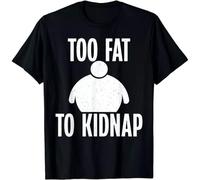 gfu6dle Too Fat Not Suitable for Knap Fun Chubby Design The Best Gift T-Shirt Black XL
