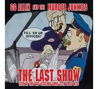 GG Allin And The Murder Junkies - GG Allin and Murder Junkies Last Show: Live at The Gas Station June 27th 1993 NYC