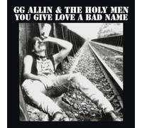 GG Allin - GG Allin - You Give Love A Bad Name