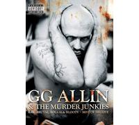 GG Allin & the Murder Junkies - Raw, Brutal, Rough & Bloody - Best of 1991 Live