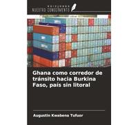 Ghana como corredor de tránsito hacia Burkina Faso, país sin litoral