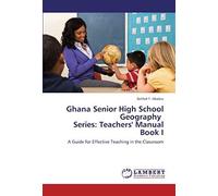 Ghana Senior High School Geography Series: Teachers' Manual Book I