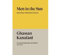 Men in the Sun: And Other Palestinian Stories