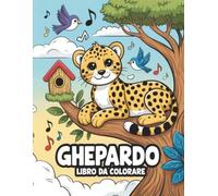 Ghepardo Libro da colorare: Oltre 50 illustrazioni uniche e super carine dei gatti più veloci da colorare per gli amanti dei ghepardi, ragazzi e ragazze!