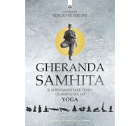 Gheranda samhita. Il fondamentale testo classico sullo yoga