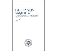 Gheranda Samhita - Traité classique de hatha-yoga Jean Papin (Auteur)