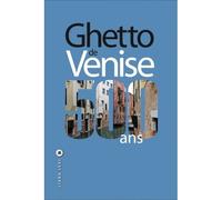 Ghetto de Venise 500 ans - Donatella Calabi - Liana levi - broché - Etude