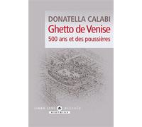 Ghetto de Venise 500 ans et des poussières - Donatella Calabi - Liana levi - Poche - Essai