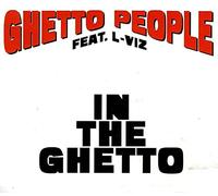 Ghetto People feat. L-Viz - Ghetto People Feat L- Viz - In the Ghetto