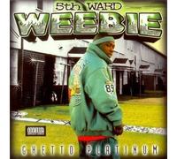Ghetto Platinum by Fifth Ward Weebie (2001-04-03)