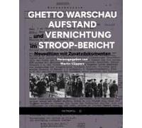 Ghetto Warschau: Aufstand Und Vernichtung Im Stroop-Bericht