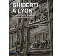 Ghiberti à Lyon Sarah Betite (Auteur)
