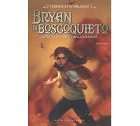 Ghirardi Federico - Bryan Di Boscoquieto. Nella Terra D